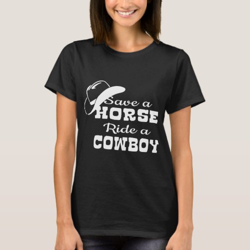 SAVE A HORSE RIDE A COWBOY Ladies Women_s Fitted F T_Shirt