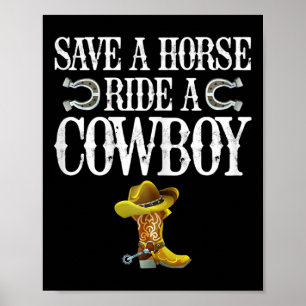 Save A Horse Ride A Cowboy Poster