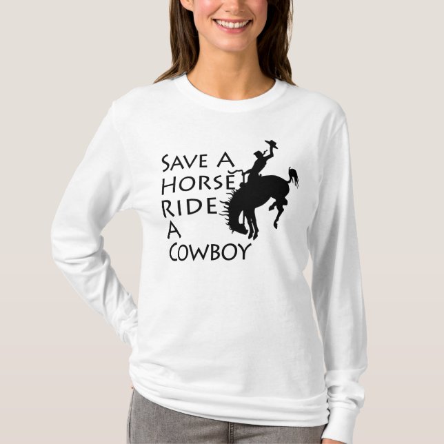 Save A Horse Ride A Cowboy T-Shirt (Front)