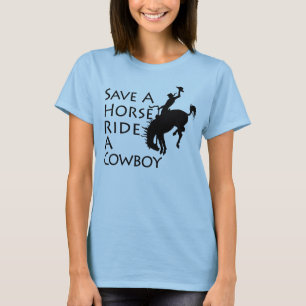 Save A Horse Ride A Cowboy T-Shirt