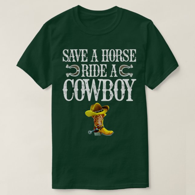 Save A Horse Ride A Cowboy T-Shirt (Design Front)