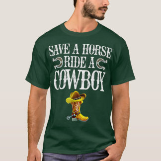 Save A Horse Ride A Cowboy T-Shirt