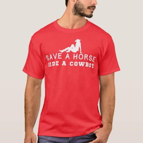 Save A Horse Ride A Cowboy T_Shirt