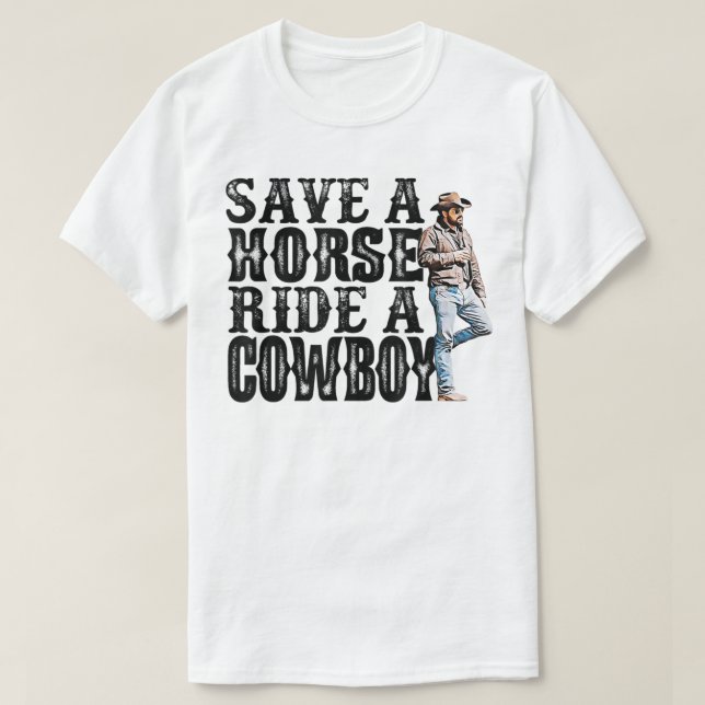 Save a horse ride a cowboy T-Shirt Copy Copy Copy (Design Front)