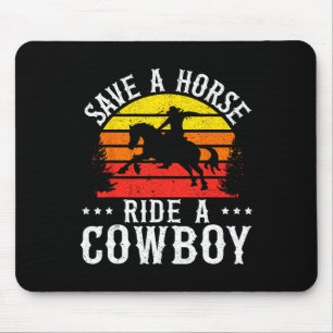 Save A Horse Ride A Cowboy Western Rodeo Horseck R Mouse Pad
