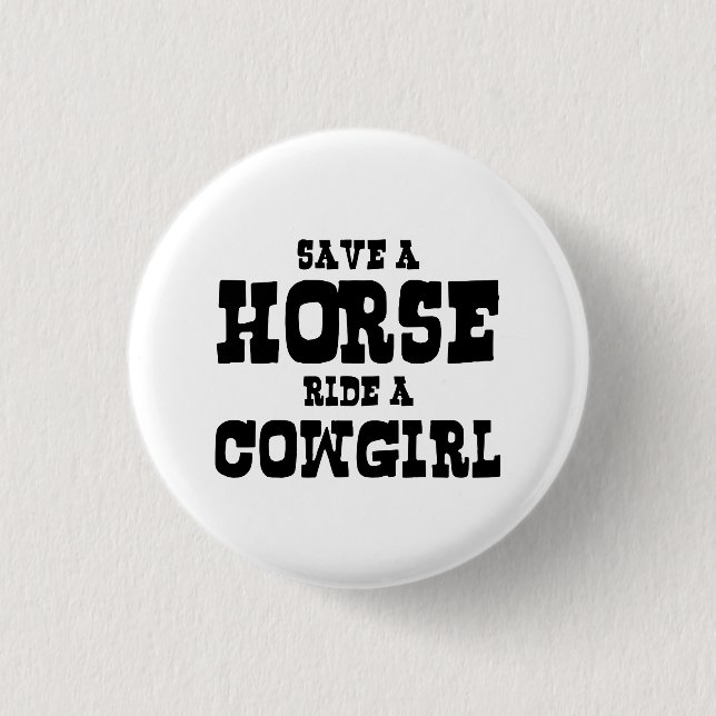 SAVE A HORSE RIDE A COWGIRL BUTTON (Front)