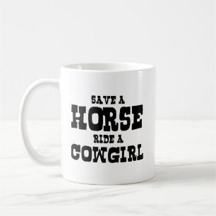 SAVE A HORSE RIDE A COWGIRL COFFEE MUG