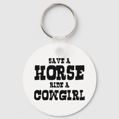 SAVE A HORSE RIDE A COWGIRL KEYCHAIN