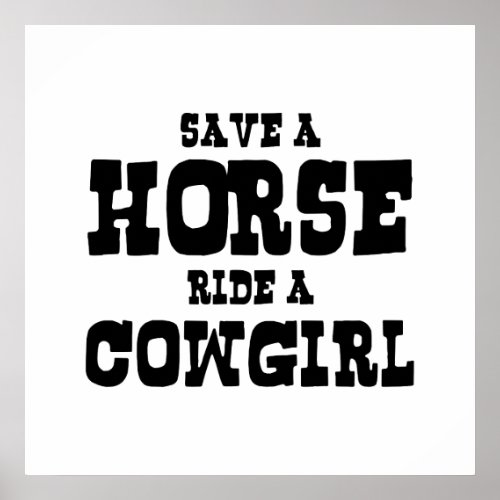 SAVE A HORSE RIDE A COWGIRL POSTER