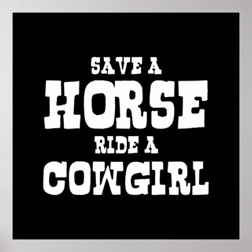 SAVE A HORSE RIDE A COWGIRL POSTER