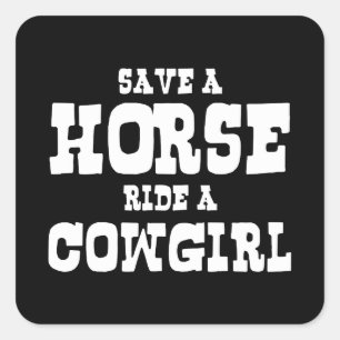 SAVE A HORSE RIDE A COWGIRL SQUARE STICKER