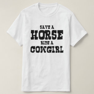 SAVE A HORSE RIDE A COWGIRL T-Shirt