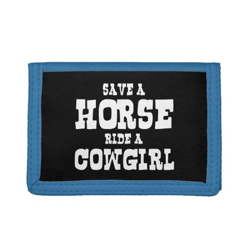 SAVE A HORSE RIDE A COWGIRL TRIFOLD WALLET