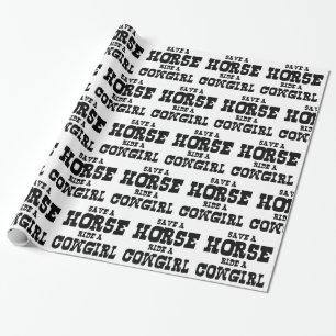 SAVE A HORSE RIDE A COWGIRL WRAPPING PAPER