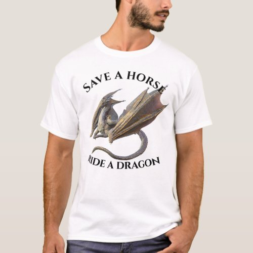 Save a Horse Ride a Dragon T_Shirt