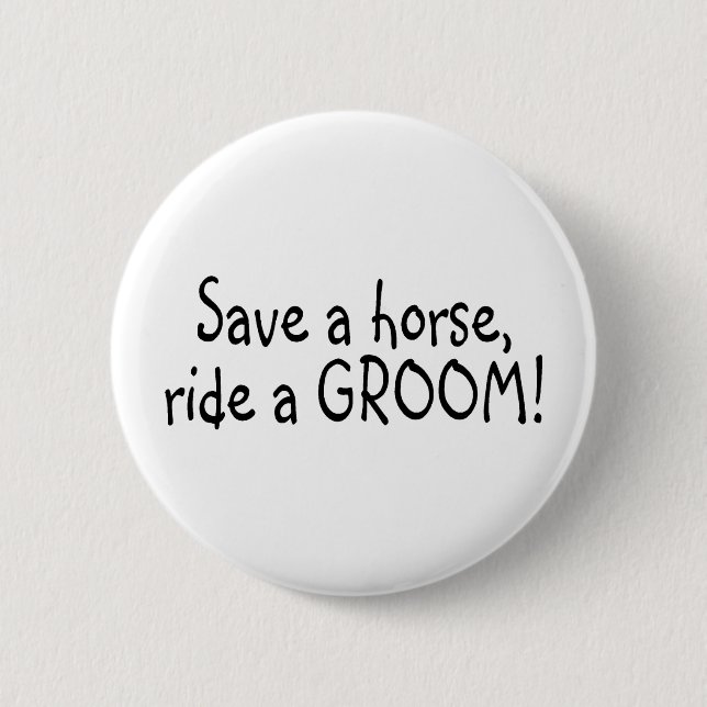 Save a Horse Ride a Groom Black Pinback Button (Front)