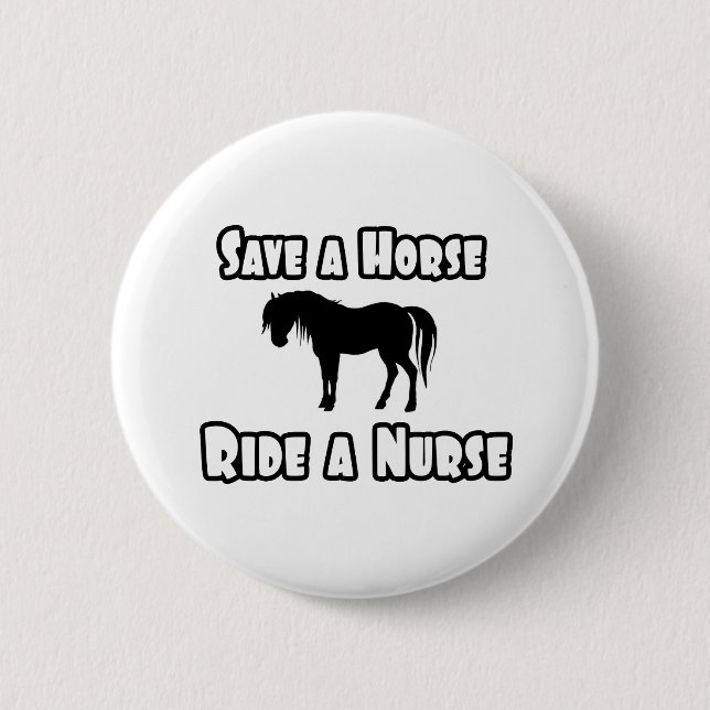 Save a Horse, Ride a Nurse Pinback Button (Front)