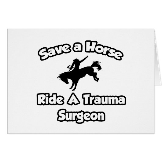 Save a Horse, Ride a Trauma Surgeon (Front Horizontal)