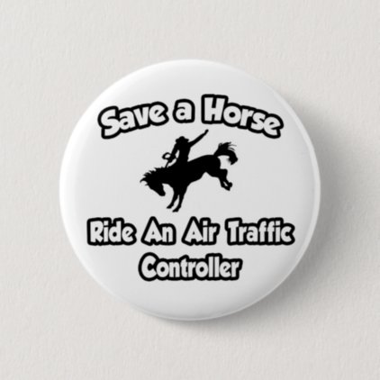 Save a Horse .. Ride an Air Traffic Controller Button