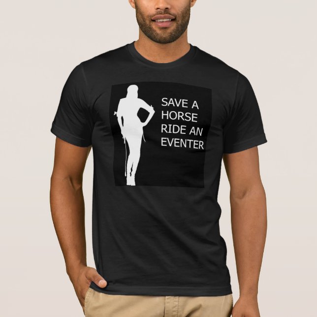Save A Horse Ride An Eventer T-Shirt (Front)