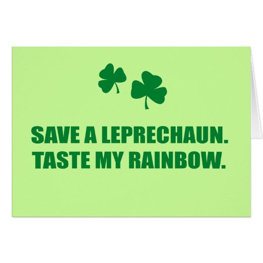 SAVE A LEPRECHAUN. TASTE MY RAINBOW. (Front Horizontal)