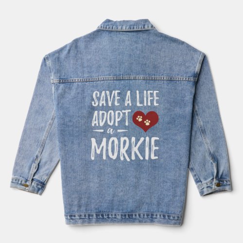 Save a Life Adopt a Morkie for Rescue Dog Mom  Denim Jacket