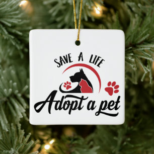 Save a Life Adopt a Pet Ceramic Ornament