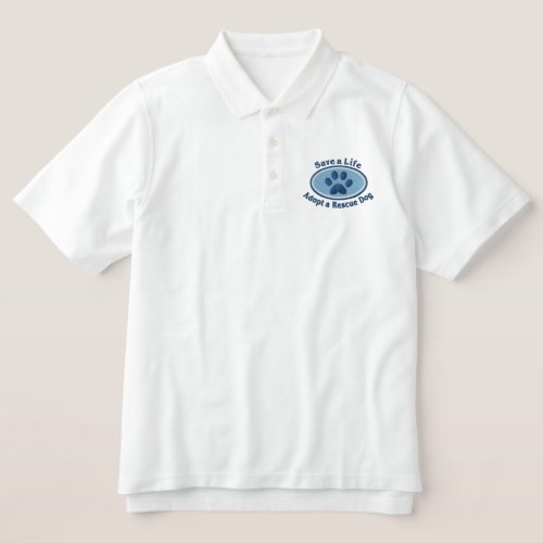 Save A Life Adopt A Rescue Dog Blue Embroidered Polo Shirt