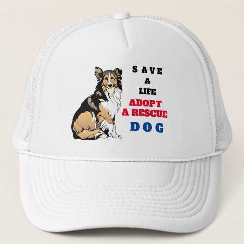 Save a life adopt a rescue dog trucker hat