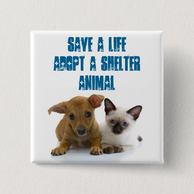 Save a Life Adopt a shelter animal Button (Front)