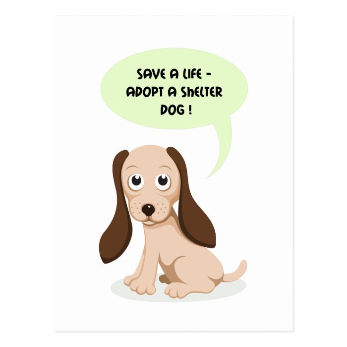 Save a life adopt a shelter dog cartoon post cards