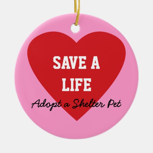 Save a Life_Adopt a Shelter Pet Ceramic Ornament