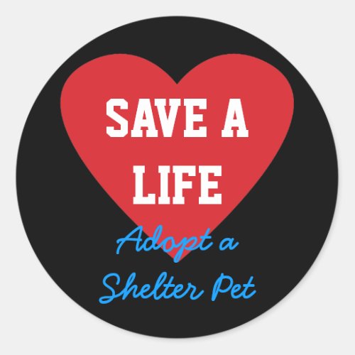 Save a Life_Adopt a Shelter Pet Classic Round Sticker