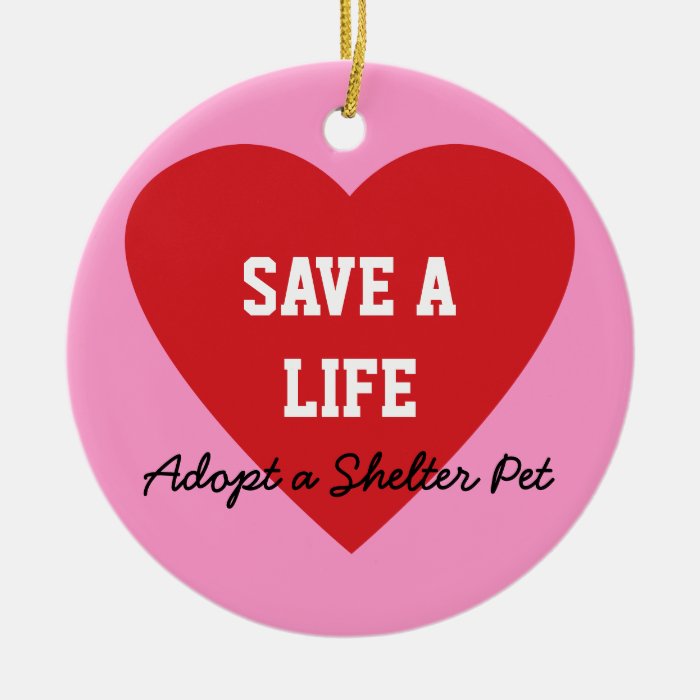 Save a Life Adopt a Shelter Pet Ornaments