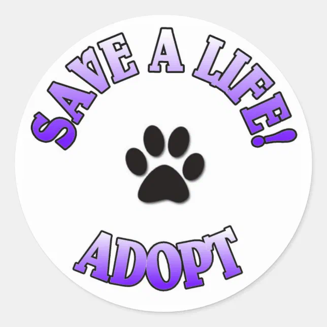 Save Dog Sticker SAVE A LIFE, ADOPT! DOG CAT RESCUE PET CLASSIC ROUND STICKER | Zazzle