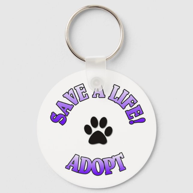Save A Life! Adopt Keychain (Front)