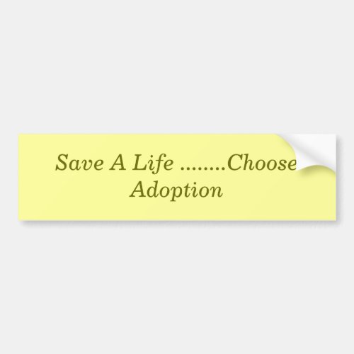 Save A Life Choose Adoption Bumper Sticker