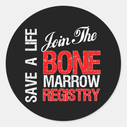 Save a Life Join The Registry Bone Marrow Donor Classic Round Sticker