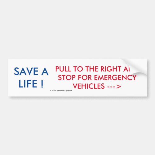 SAVE A LIFE PULL TO RIGHT FOR EMERGENCY VEHICLES  BUMPER STICKER