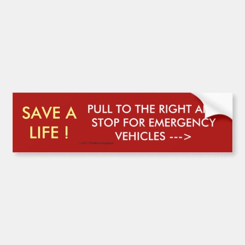 SAVE A LIFE PULL TO RIGHT FOR EMERGENCY VEHICLES BUMPER STICKER