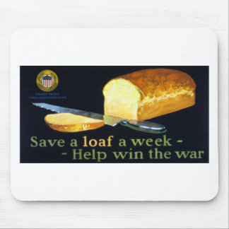 Save a Loaf a Week ~ help Win the War Mouse Pad
