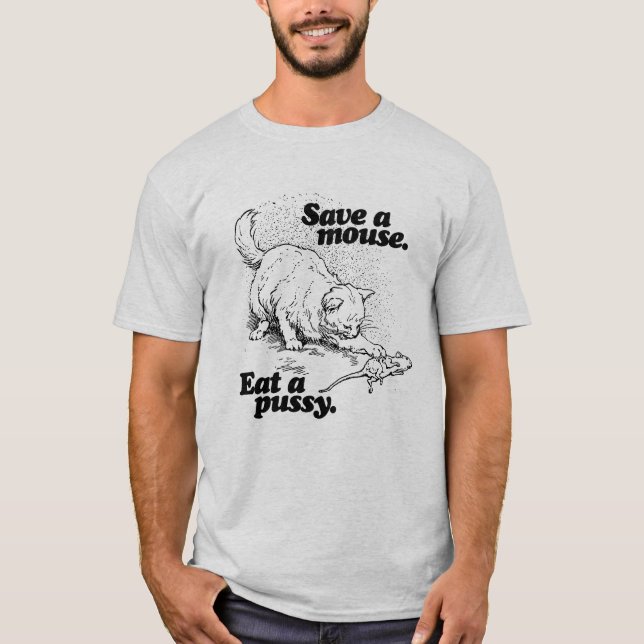 SAVE A MOUSE -.png T-Shirt (Front)