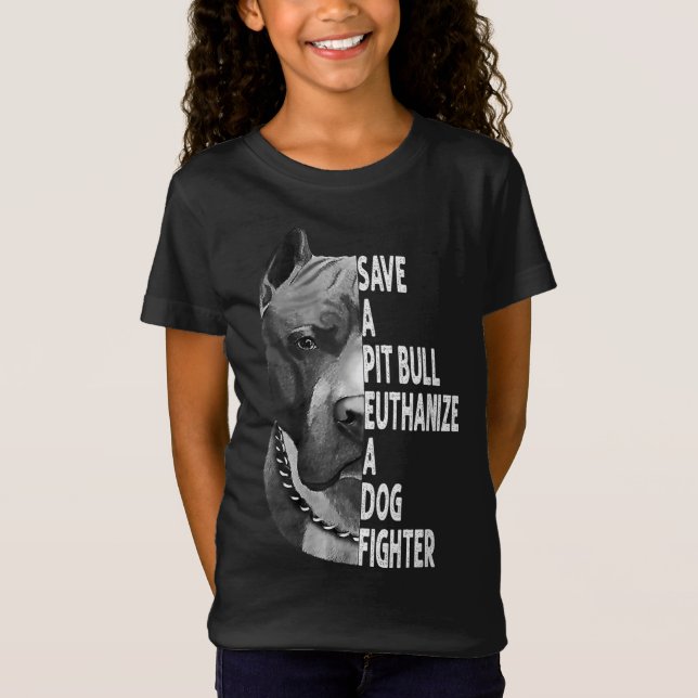 Save A Pitbull Euthanize A Dog Fighter Funny Lover T-Shirt (Front)