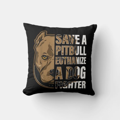 Save A Pitbull Euthanize A Dog Fighter Pitbull Kid Throw Pillow