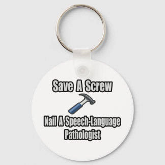 Save a Screw, Nail a Speech-Language Pathologist Keychain