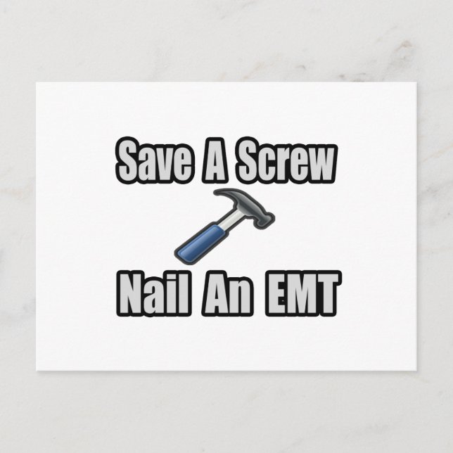 Save a Screw, Nail an EMT Postcard (Front)