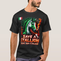 Save a Stallion Ride an Italian Funny design