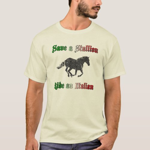 Save a Stallion Ride an Italian Mens T_Shirt