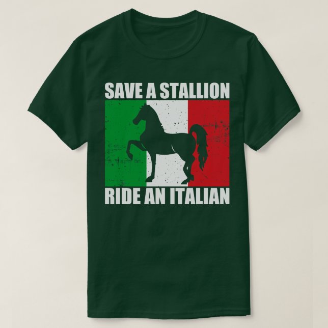 Save A Stallion Ride An Italian T-Shirt (Design Front)