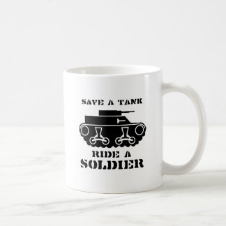 SAVE A TANK. RIDE A SOLDIER. COFFEE MUG